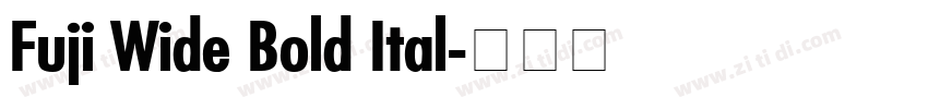 Fuji Wide Bold Ital字体转换